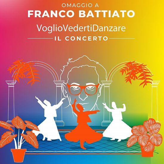 VOGLIO VEDERTI DANZARE Omaggio a Franco Battiato